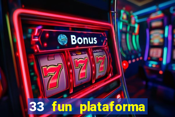 33 fun plataforma de jogos